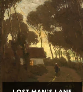 Lost Man’s Lane  Anna Katharine Green